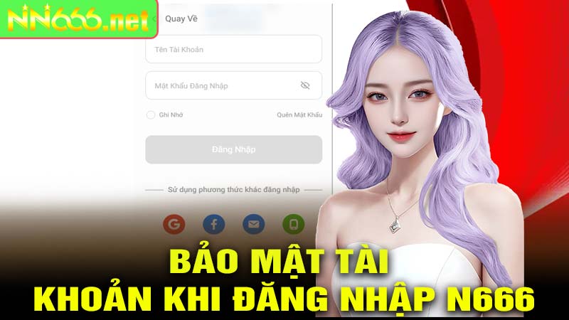 Bảo Mật Tài Khoản Khi Đăng Nhập N666