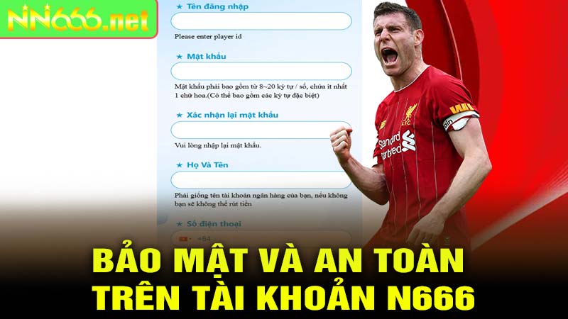 Bảo mật và an toàn trên tài khoản N666