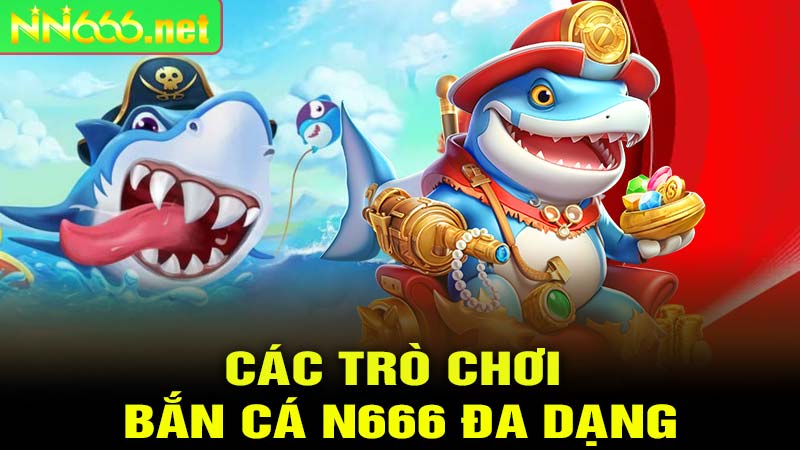 Đa Dạng Các Tựa Trò Chơi Bắn Cá Đổi Thưởng Hấp Dẫn