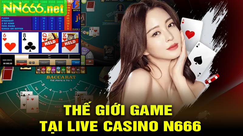 Khám phá thế giới game tại live casino n666