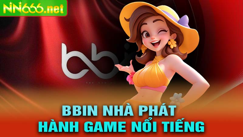 BBin nhà phát hành game nổi tiếng